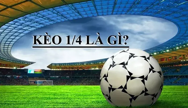 Chiến Lược Đặt Cược Kèo Chấp 0.25 Mang Về Chiến Thắng Vượt Trội Mỗi Ngày