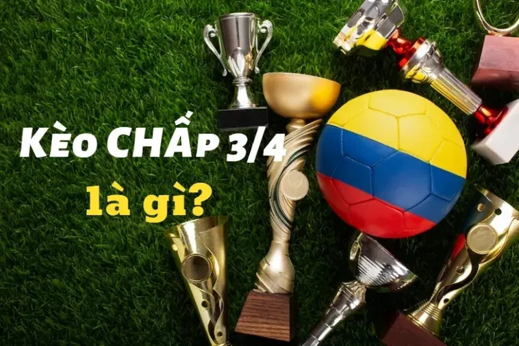 Kinh Nghiệm Đánh Kèo Chấp 0.75 Đỉnh Cao Giúp Bạn Chiến Thắng Nhà Cái Dễ Dàng