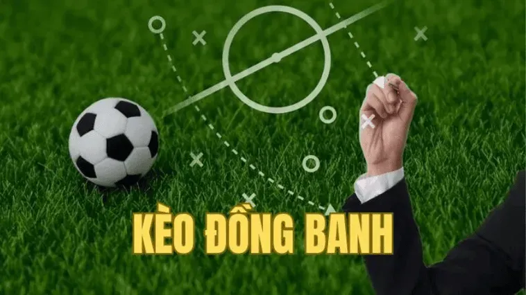 Trải Nghiệm Cá Cược Kèo Đồng Banh Đầy Kịch Tính Với Cơ Hội Thắng Lớn
