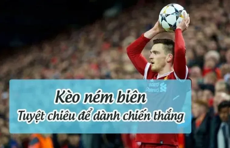 Kinh Nghiệm Đặt Cược Kèo Ném Biên Bóng Đá Giúp Người Chơi Thắng Lớn Mỗi Ngày
