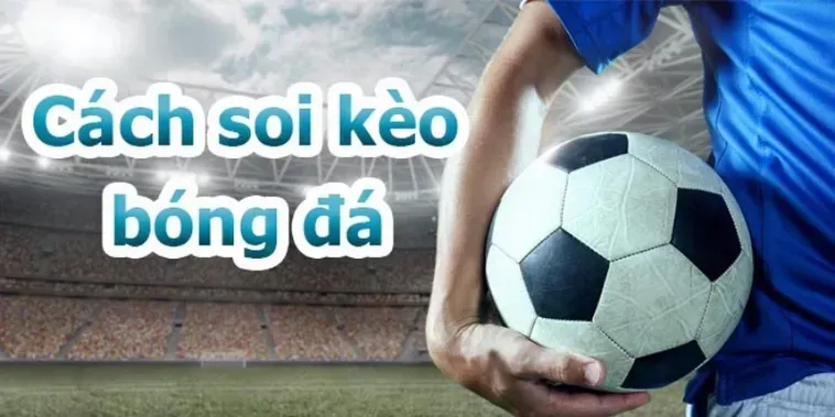 Kèo Tổng Bàn Thắng Của Đội Bí Quyết Làm Giàu Nhanh Chóng Từ Nhà Cái