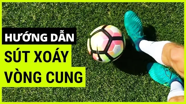 Bí Quyết Chinh Phục Kỹ Thuật Sút Bóng Xoáy Đẳng Cấp Thế Giới