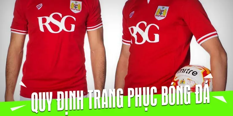 Quy Định Về Trang Phục Bóng Đá Tiêu Chuẩn Cho Các Trận Đấu Chuyên Nghiệp