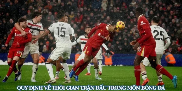 Tổng Quan Thời Gian Trận Đấu Bóng Đá Chuẩn Theo Quy Định Của FIFA Hiện Nay