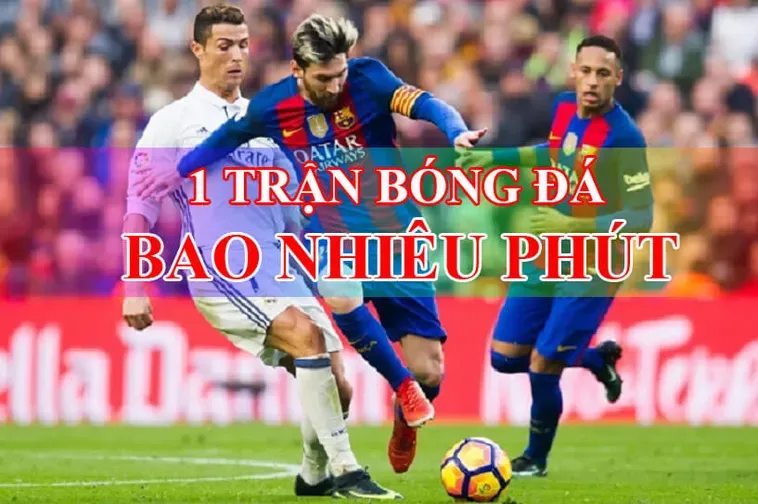 Tổng Quan Thời Gian Trận Đấu Bóng Đá Chuẩn Theo Quy Định Của FIFA Hiện Nay