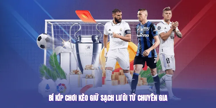 Kèo Giữ Sạch Lưới Bí Quyết Chiến Thắng Nhà Cái Dành Cho Người Chơi Thông Thái